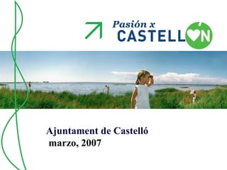 Ajuntament de Castelló marzo, 2007 