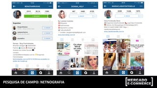 PESQUISA	DE	CAMPO:	NETNOGRAFIA	
 