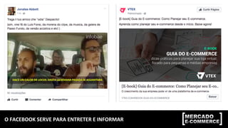 O	FACEBOOK	SERVE	PARA	ENTRETER	E	INFORMAR	
 