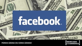 PONHA	GRANA	OU	COMA	GRAMA!	
 