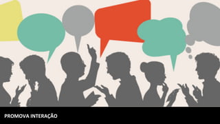 PROMOVA	INTERAÇÃO	
 