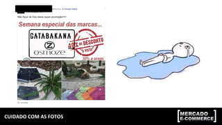 CUIDADO	COM	AS	FOTOS	
 