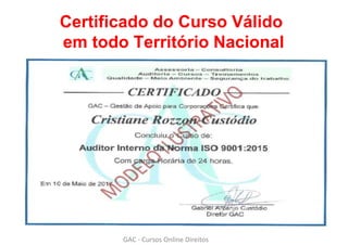 Certificado do Curso Válido
em todo Território Nacional
GAC - Cursos Online Direitos
 