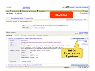 EBSCO
Exportar citas
A gestores
REVISTAS
 
