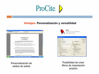 Ventajas. Personalización y versatilidad
Personalización de
estilos de salida
Posibilidad de crear
filtros de importación
propios
 