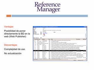 Ventajas
Posibilidad de poner
directamente la BD en la
web (Web Publisher)
Desventajas
Complejidad de uso
No actualización
 