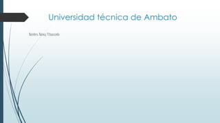 Universidad técnica de Ambato
Nombre: Nancy Vilcacundo
 
