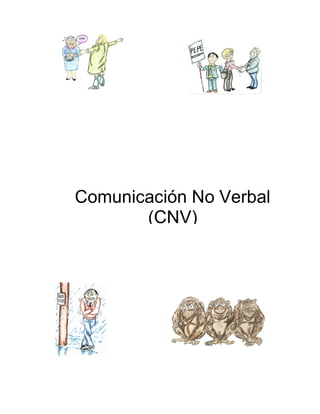Comunicación No Verbal
(CNV)
 