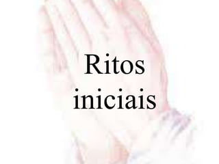 Ritos
iniciais
 