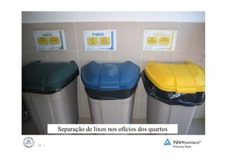 Separação de lixos nos ofícios dos quartos

64 |
 