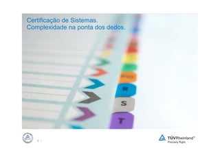 Certificação de Sistemas.
Complexidade na ponta dos dedos.




   9 |
 