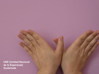 UNE (Unidad Nacional  de la Esperanza)   Guatemala 