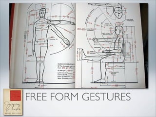 FREE FORM GESTURES
 