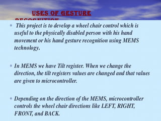 USES OF GESTURE
RECOGNITION
 