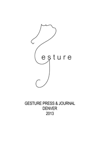 GESTURE PRESS & JOURNAL
DENVER
2013
 