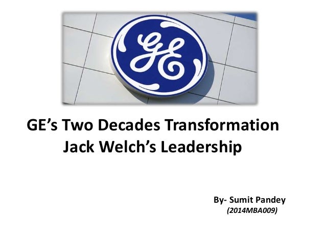 jack welch leading organizational change at ge case study custom ge case study