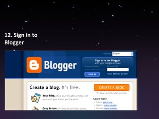 12. Sign in to Blogger 