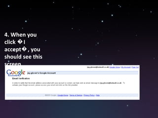 4. When you click �I accept�, you should see this screen 
