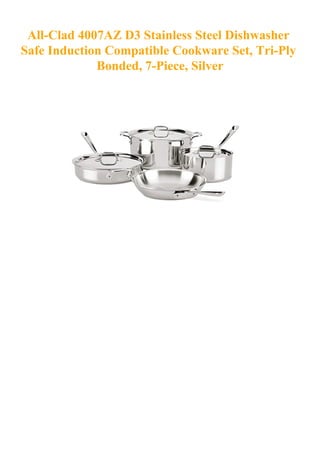 All-clad D3 Stainless Steel Dishwasher Safe Induction Compatible Cookware  Set, Tri-Ply Bonded, 7-Piece, Silver