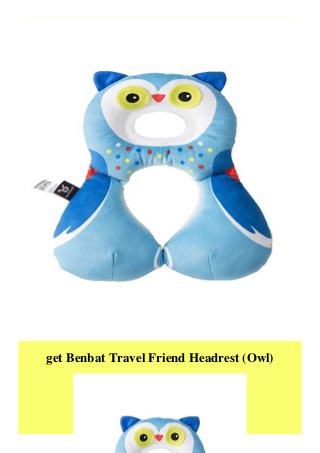 get Benbat Travel Friend Headrest (Owl)
 