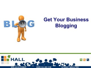 Get Your Business Blogging 