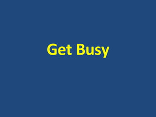 Get Busy 