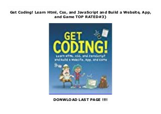 Get Coding! Learn Html, Css, and JavaScript and Build a Website, App,
and Game TOP RATED#3}
DONWLOAD LAST PAGE !!!!
Read Get Coding! Learn Html, Css, and JavaScript and Build a Website, App, and Game Ebook Online Learn how to write HTML, CSS, and JavaScript and build your own website, app, and game! An essential guide to computer programming for kids -- by kids.Crack open this book and set off on several fun missions -- while simultaneously learning the basics of writing code. Want to make a website from scratch? Create an app? Build a game? All the tools are here, laid out in a user-friendly format that leads kids on an imaginary quest to keep a valuable diamond safe from dangerous jewel thieves. Presented by Young Rewired State -- an international collective of tech-savvy kids -- in easy-to-follow, bite-size chunks, the real-life coding skills taught in this engaging, comprehensive guide may just set young readers on the path to becoming technology stars of the future.
 