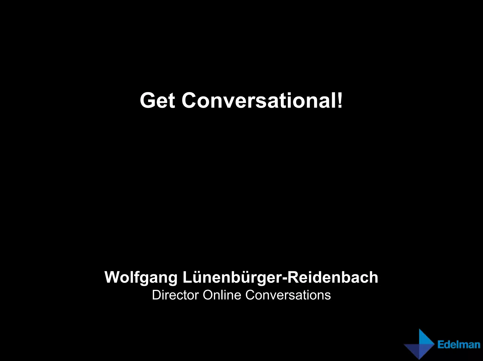 Get Conversational!