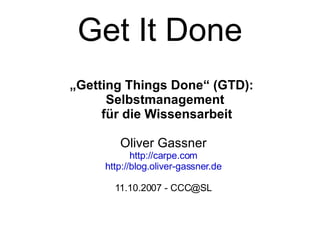 Get It Done ,[object Object],[object Object],[object Object],[object Object],[object Object]