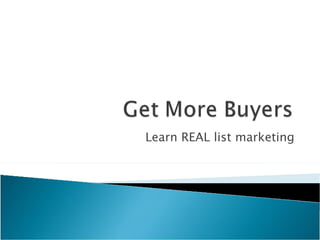 Learn REAL list marketing 