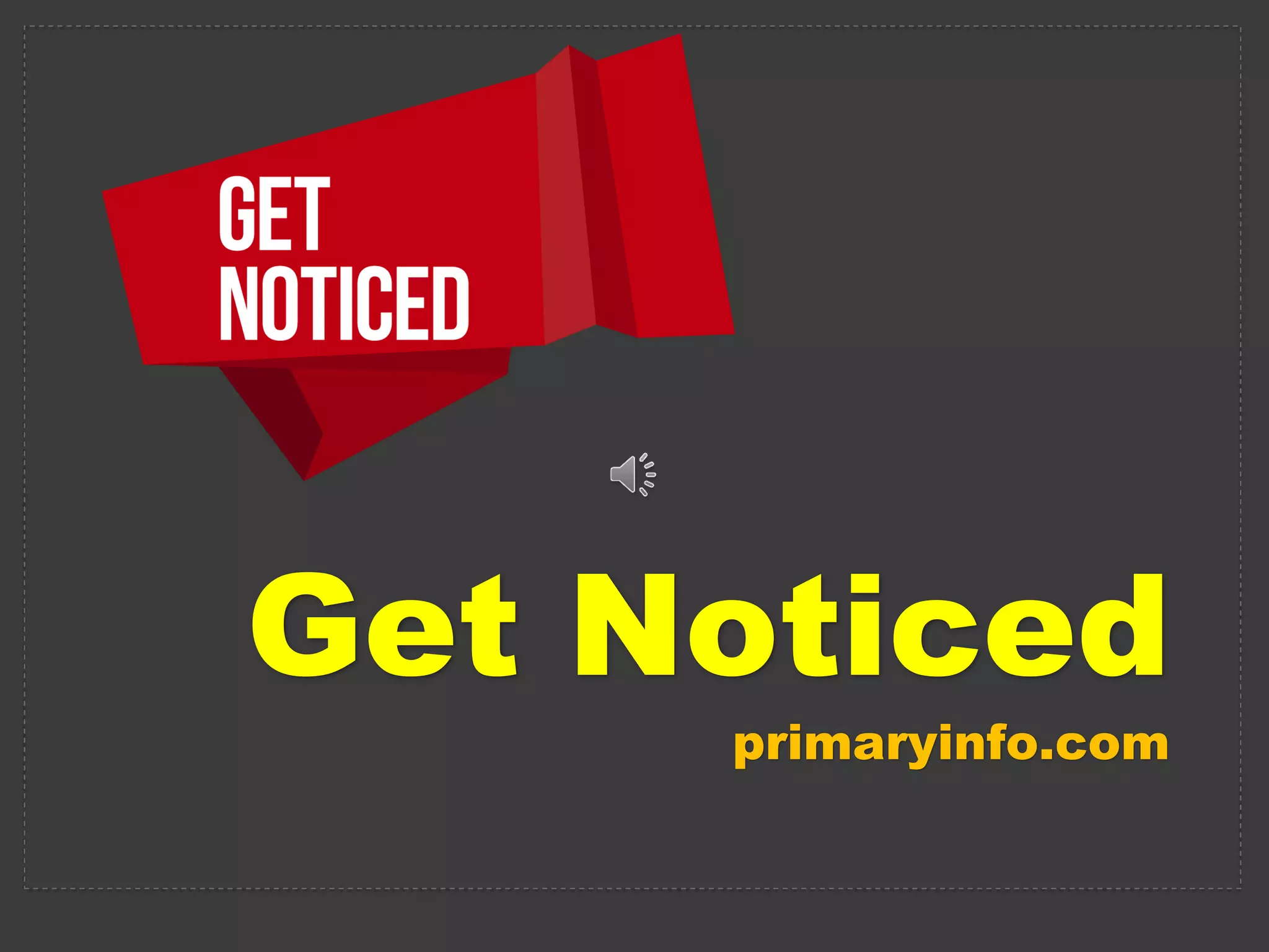 Get Noticed
primaryinfo.com