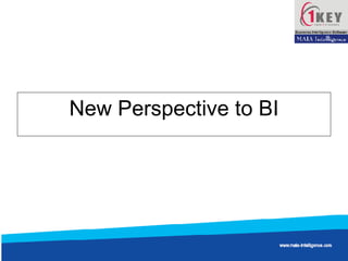 New Perspective to BI 