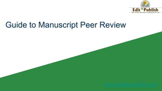 Guide to Manuscript Peer Review
www.editnpublish.com
 