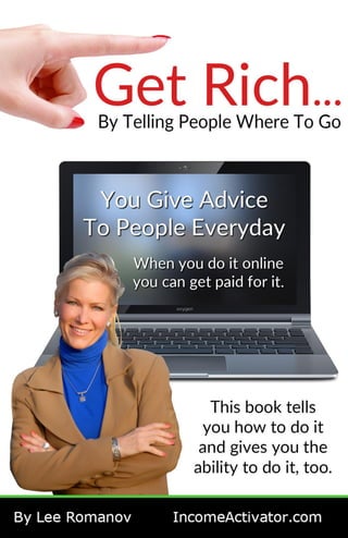 Get Rich… By Telling People Where To Go
Get Your Website At IncomeActivator.com
 