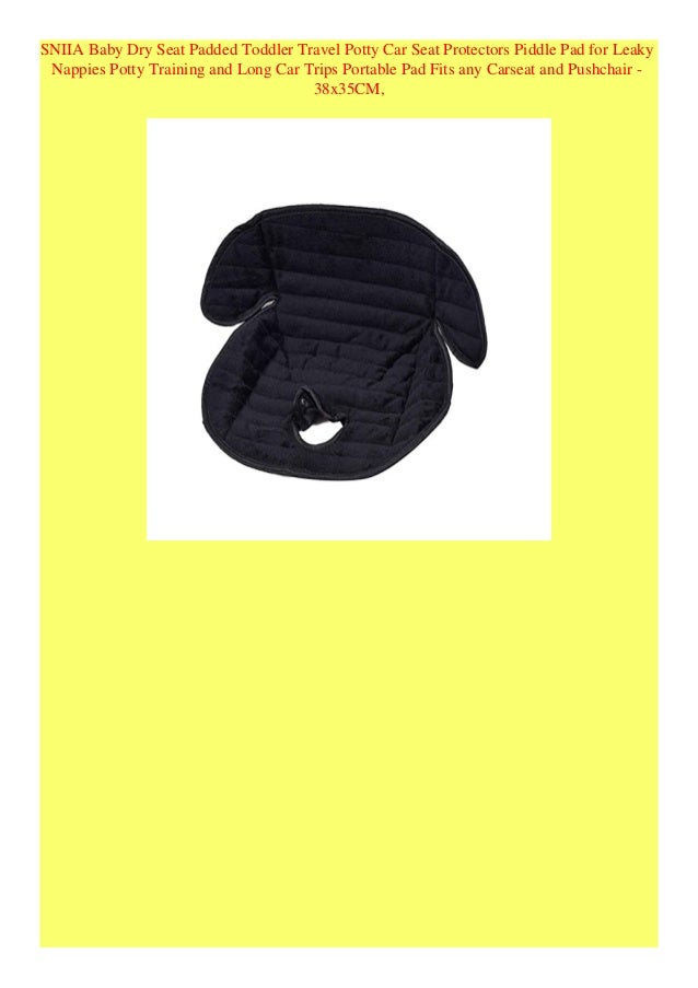 SNIIA Baby Dry Seat Padded Toddler Travel Potty Car Seat Protectors Piddle Pad for Leaky Nappies Potty Training and Long Car Trips Portable Pad Fits any Carseat and Pushchair 38x35CM
