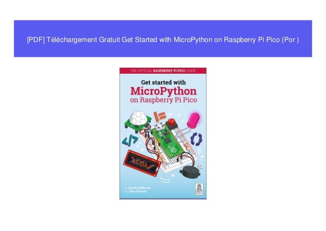 [PDF] Téléchargement Gratuit Get Started with MicroPython on Raspberry ...