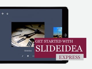 Get started with SlideIdea