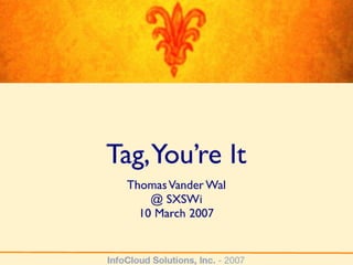 Tag You're It - from SXSW 2007