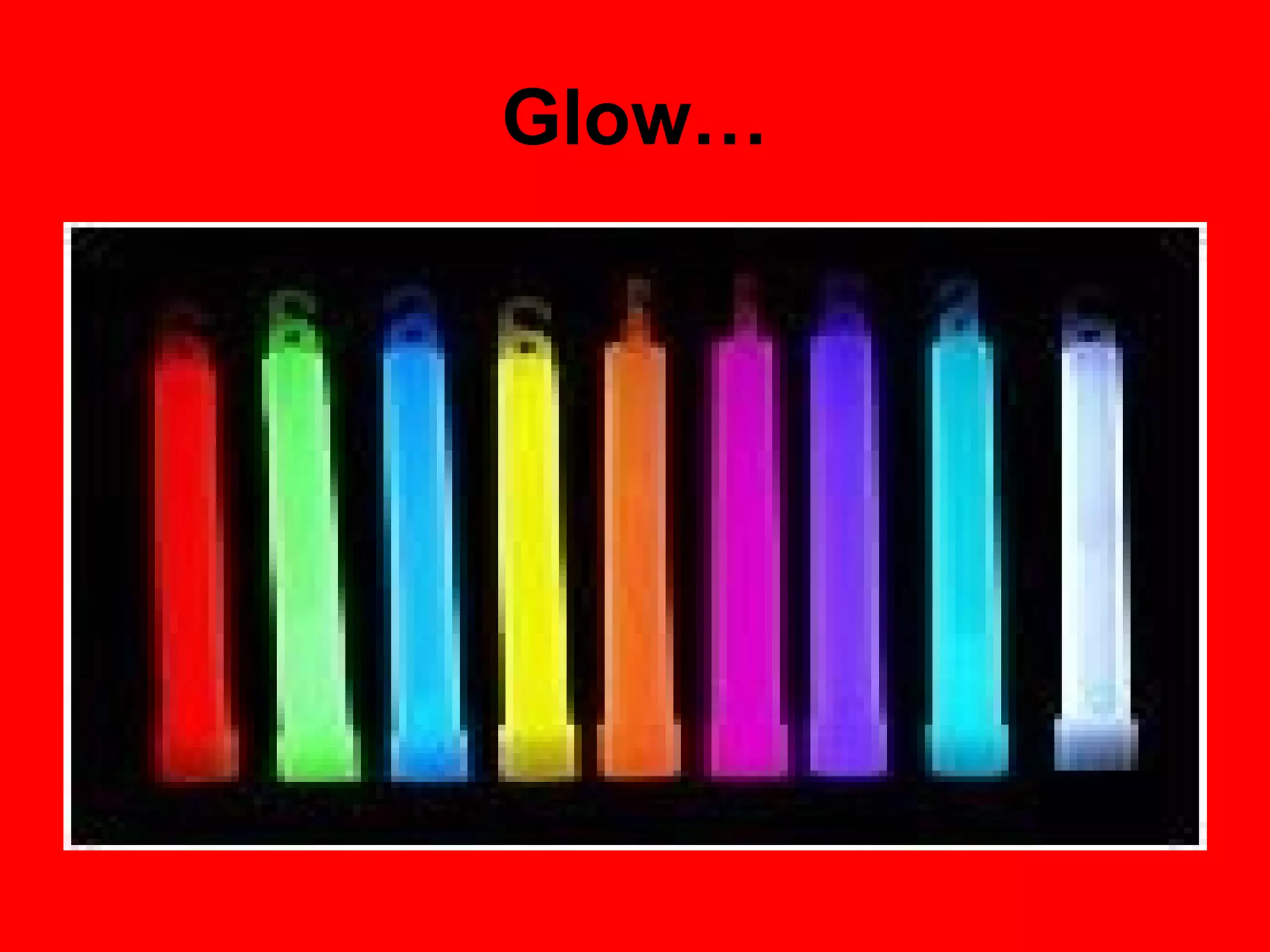 Glow… 