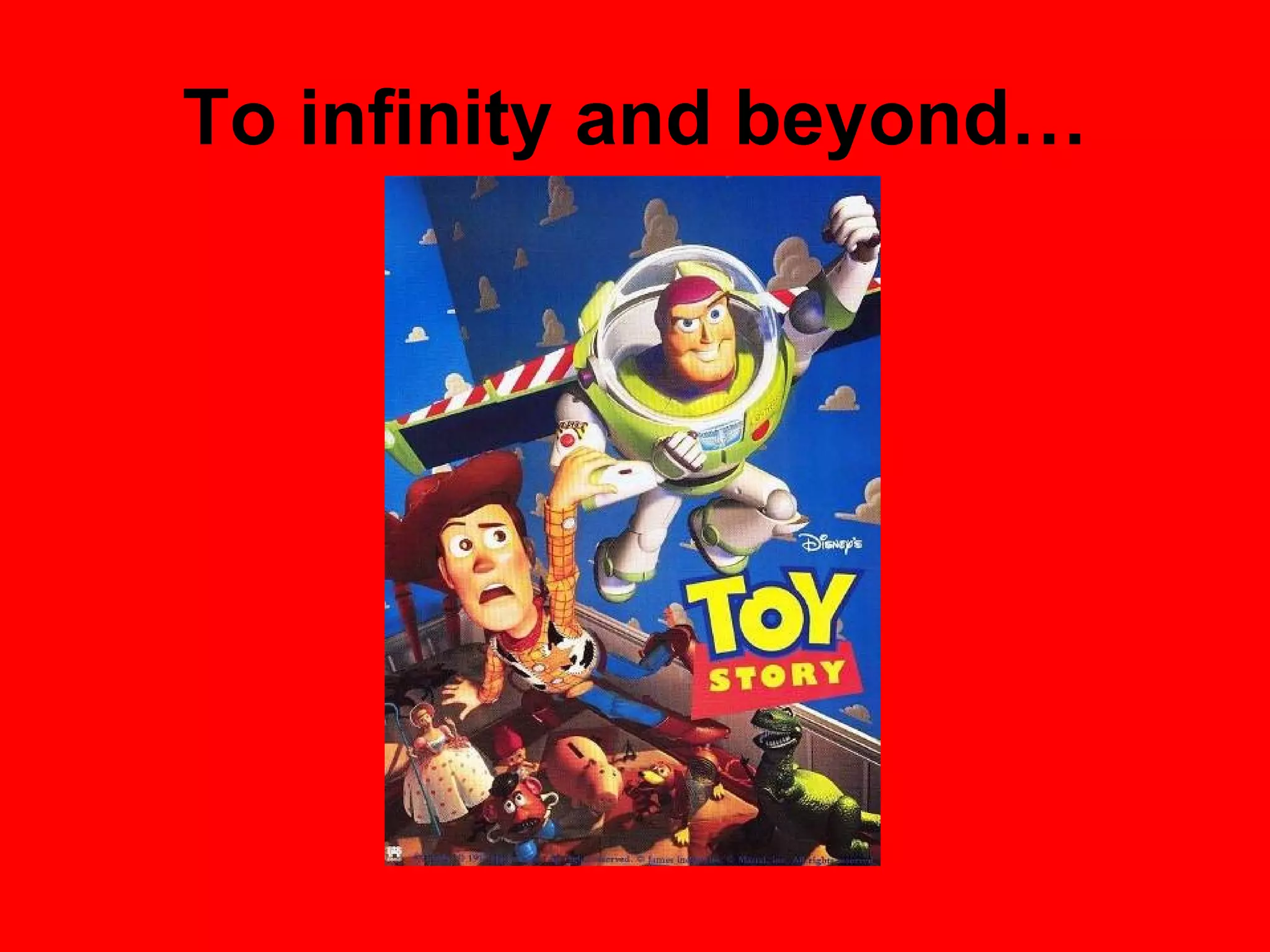 To infinity and beyond… 