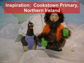 Inspiration:  Cookstown Primary, Northern Ireland 