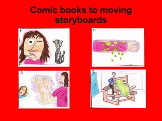 Comic books to moving storyboards 