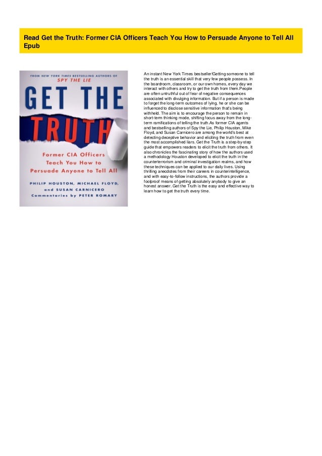 Read Get the Truth: Former CIA Officers Teach You How to Persuade Any…