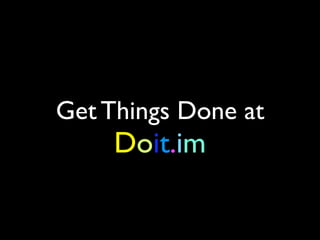 Get Things Done at
     Doit.im
 