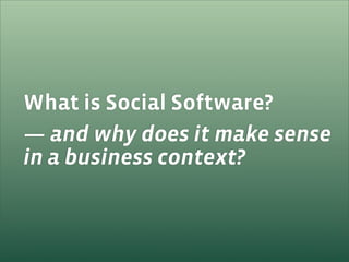 Get your hands dirty with Social Software