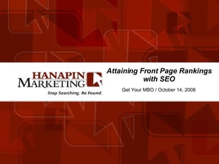 Attaining Front Page Rankings with SEO Get Your MBO / October 14, 2008 