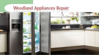 Woodland Appliances Repair
Woodland Appliances Repair
 