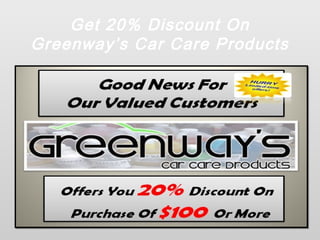Get 20% Discount On
Greenway’s Car Care Products

 