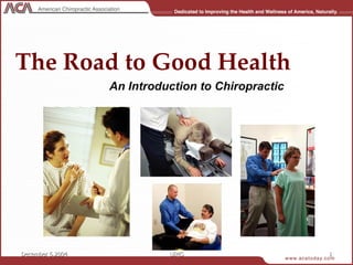 December 6,2004 UIMS The Road to Good Health An Introduction to Chiropractic 