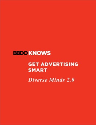 GET ADVERTISING
SMART
Diverse Minds 2.0
	
 